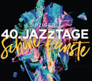 40 Jahre Leipziger Jazztage 40 Jahre Leipziger Jazztage