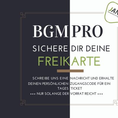 BGM Pro - Wir haben Freikarten BGM Pro - Wir haben Freikarten